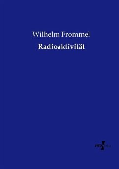 Radioaktivität - Frommel, Wilhelm