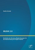 MUSIK 2.0: Die Rolle des Business-Model-Konzepts für die Musiknutzung der Digital Natives