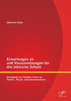 Erwartungen an und Voraussetzungen für die inklusive Schule: Befragung von Schüler/innen an Förder-, Haupt- und Gesamtschulen - Kaba, Güslera