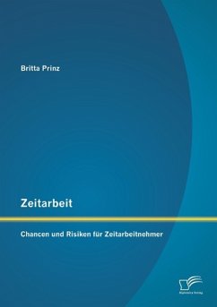 Zeitarbeit: Chancen und Risiken für Zeitarbeitnehmer - Prinz, Britta