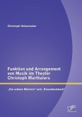 Funktion und Arrangement von Musik im Theater Christoph Marthalers: ¿Die schöne Müllerin¿ und ¿Riesenbutzbach¿