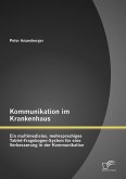 Kommunikation im Krankenhaus: Ein multimediales, mehrsprachiges Tablet-Fragebogen-System für eine Verbesserung in der Kommunikation