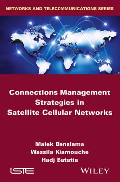 Connections Management Strategies in Satellite Cellular Networks (eBook, PDF) - Benslama, Malek; Kiamouche, Wassila; Batatia, Hadj