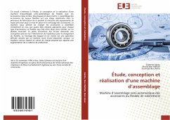 Étude, conception et réalisation d¿une machine d¿assemblage - Sakka, Salmene;Ben Meftah, Monia;Ben Amor, Soumaya