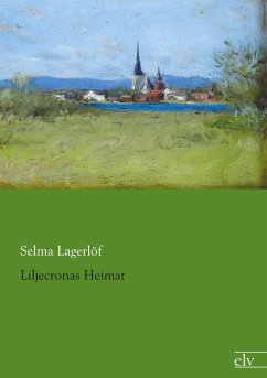Liljecronas Heimat - Lagerlöf, Selma