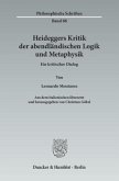 Heideggers Kritik der abendländischen Logik und Metaphysik.