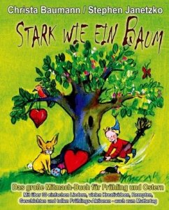 Stark wie ein Baum - Das große Mitmach-Buch für Frühling und Ostern - Baumann, Christa;Janetzko, Stephen