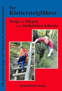 Der Klettersteigführer, Steige und Stiegen in der Sächsischen Schweiz