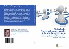 Die Rolle der Sportpsychologen aus der Sicht von Bundestrainern - Leber, Thorsten