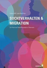 Suchtverhalten & Migration - Biffl, Gudrun