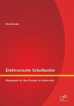 Elektronische Schulbücher: Potenziale für den Einsatz im Unterricht - Kordes, René