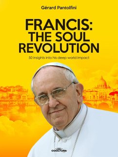 Francis: The Soul Revolution (eBook, ePUB) - Pantolfini, Gérard