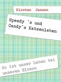 Speedy `s und Candy`s Katzenleben (eBook, ePUB)