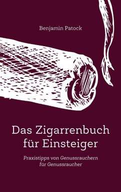 Das Zigarrenbuch für Einsteiger (eBook, ePUB) - Patock, Benjamin