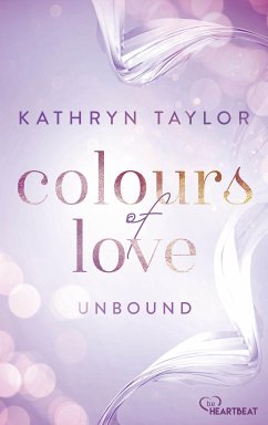 Unbound - Colours of Love (eBook, ePUB) - Taylor, Kathryn