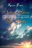 Never Give Up Hope Never Give Up Hope