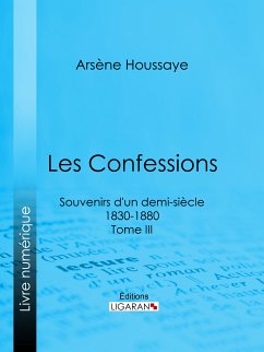 Les Confessions (eBook, ePUB) - Ligaran; Dumas, Alexandre; Houssaye, Arsène