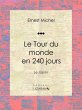 Le Tour du monde en 240 jours (eBook,... - Bild 1