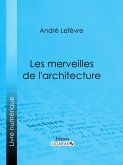 Les Merveilles de l'architecture (eBook, ePUB)
