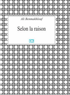 Selon la raison (Essais) (eBook, ePUB) - Benmakhlouf, Ali