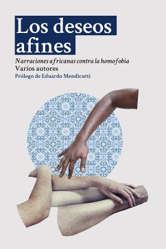 Los deseos afines (eBook, ePUB) - De Nooy, Richard; Lamwaka, Beatrice; Hatchuel, Martin; Arac de Nyeko, Monica; Sello Duiker, K.; Holmes, Annie; Vasani, Dolar