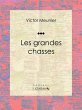 Les grandes chasses (eBook, ePUB) - Bild 1