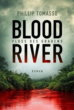 BLOOD RIVER - FLUSS DES GRAUENS (eBook, ePUB) - Tomasso, Phillip