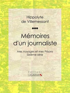 Mémoires d'un journaliste (eBook, ePUB) - Ligaran; de Villemessant, Hippolyte
