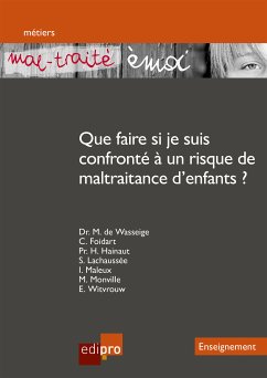 « Mal-traité émoi » Que faire si je suis confronté à un risque de maltraitance d'enfants ? (eBook, ePUB) - Collectif