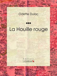 La Houille rouge (eBook, ePUB) - Dulac, Odette; Ligaran