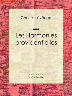 Les harmonies providentielles (eBook, ePUB) - Lévêque, Charles; Ligaran