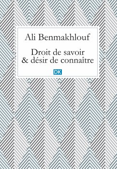 Droit de savoir et désir de connaître (Essais) (eBook, ePUB) - Benmakhlouf, Ali