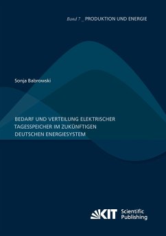 Bedarf und Verteilung elektrischer Tagesspeicher im zukünftigen deutschen Energiesystem - Babrowski, Sonja