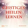 Geistiges Heilen lernen (eBook, ePUB) - Bild 1