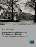 Potsdam mit den königlichen Schlössern und Gärten