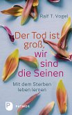 Der Tod ist groß, wir sind die Seinen (eBook, ePUB)