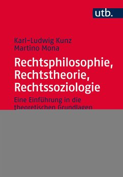 Rechtsphilosophie, Rechtstheorie, Rechtssoziologie (eBook, ePUB) - Kunz, Karl-Ludwig; Mona, Martino