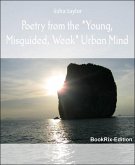 Poetry from the "Young, Misguided, Weak" Urban Mind (eBook, ePUB)