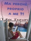 Ma perché proprio a me?! (eBook, ePUB)