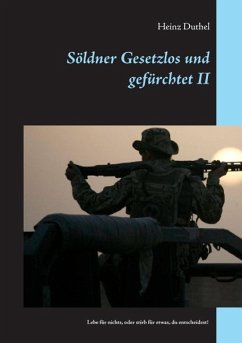 Söldner Gesetzlos und gefürchtet - II (eBook, ePUB) - Duthel, Heinz