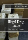 Illegal drug trade - The War on Drugs (eBook, ePUB)