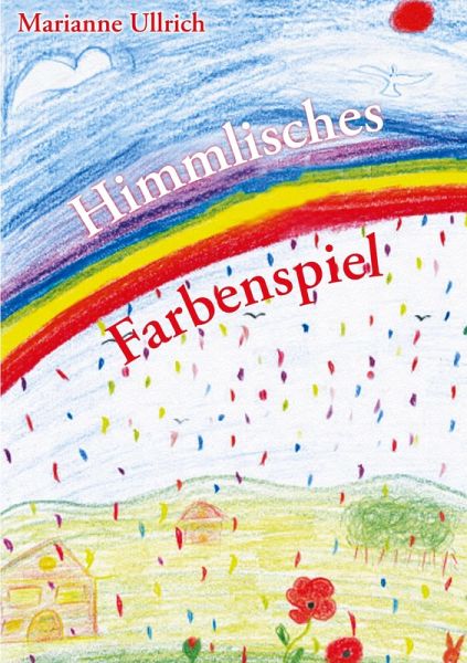 Himmlisches Farbenspiel (eBook, ePUB) Himmlisches Farbenspiel (eBook, ePUB)