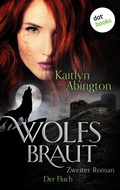Der Fluch / Wolfsbraut Bd.2 (eBook, ePUB) - Abington, Kaitlyn