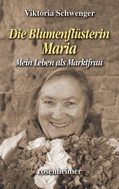 Die Blumenflüsterin Maria (eBook, ePUB) - Schwenger, Viktoria