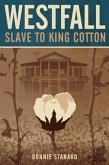 Westfall Slave to King Cotton (eBook, ePUB)