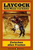 Zwischen allen Fronten / Laycock Western Bd.86 (eBook, ePUB) Zwischen allen Fronten / Laycock Western Bd.86 (eBook, ePUB)