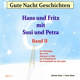 Gute-Nacht-Geschichten: Hans und Fritz mit Susi und Petra - Band II (MP3-Download)