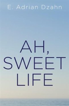 Cover Ah, Sweet Life (eBook, ePUB)