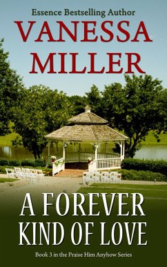 A Forever Kind of Love (Praise Him Anyhow Series, #3) (eBook, ePUB) - Miller, Vanessa