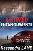 ILL-TIMED ENTANGLEMENTS (A Kate Huntington Mystery, #2) (eBook, ePUB)